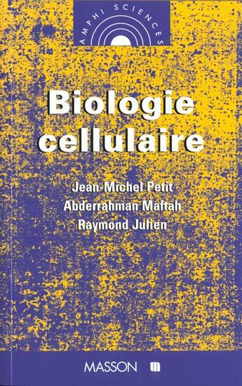 Couverture du livre « Biologie cellulaire » de Petit et Maftah aux éditions Elsevier-masson