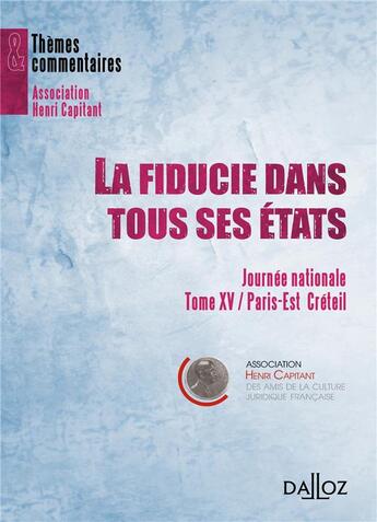 Couverture du livre « Journées nationales Tome 15 ; la fiducie dans tous ses états (édition 2011) » de Association Capitant aux éditions Dalloz