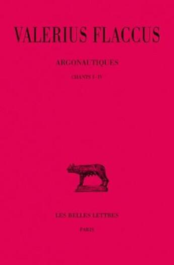 Couverture du livre « Argonautiques Tome 1 ; chapitre 1 à 4 » de Caius Valerius Flaccus aux éditions Belles Lettres