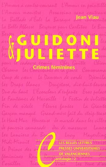 Couverture du livre « Guidoni & juliette - crimes feminines » de Jean Viau aux éditions Belles Lettres