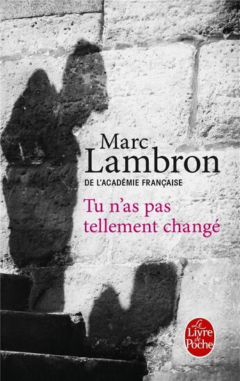 Couverture du livre « Tu n'as pas tellement changé » de Marc Lambron aux éditions Le Livre De Poche