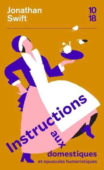 Couverture du livre « Instructions aux domestiques et opuscules humoristiques » de Jonathan Swift aux éditions 10/18