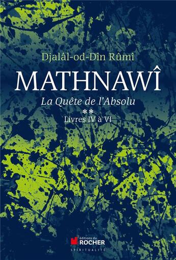 Couverture du livre « Mathnawî ; la quête de l'absolu Tome 2 » de Djalal Ad-Din Rumi aux éditions Rocher