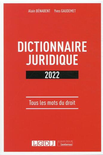 Couverture du livre « Dictionnaire juridique (édition 2022) » de Alain Benabent et Yves Gaudemet aux éditions Lgdj