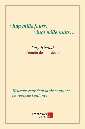 Couverture du livre « Vingt mille jours, vingt mille nuits » de Guy Biraud aux éditions Editions Du Net