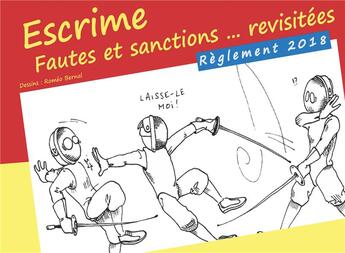 Couverture du livre « Escrime fautes et sanctions... revisitées ; règlement 2018 » de Romeo Bernal aux éditions Books On Demand