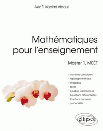 Couverture du livre « Mathématiques pour l'enseignement ; master 1, meéf » de Qasimi Muhammad aux éditions Ellipses