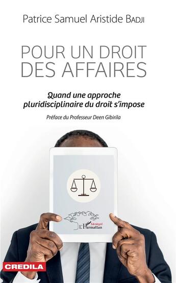 Couverture du livre « Pour un droit des affaires ; quand une approche pluridisciplinaire du droit s'impose » de Patrice Samuel Aristide Badji aux éditions L'harmattan