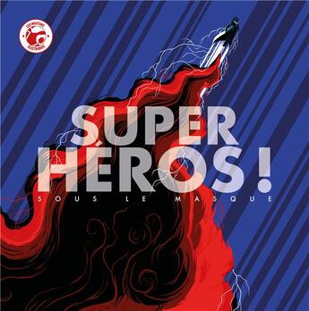 Couverture du livre « Super-héros ! sous le masque » de Victor Lopez aux éditions Moutons Electriques