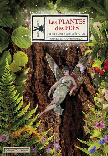 Couverture du livre « Les plantes des fees et des autres esprits de la nature » de Veronique Barrau aux éditions Plume De Carotte