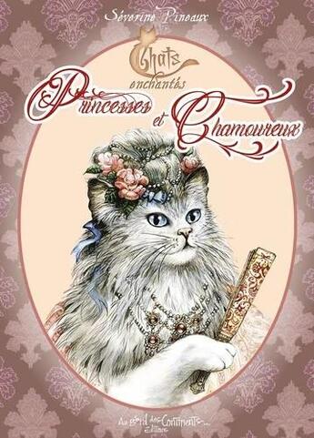 Couverture du livre « Petit grimoire : chats enchantés ; princesses et chamoureux » de Severine Pineaux aux éditions Au Bord Des Continents