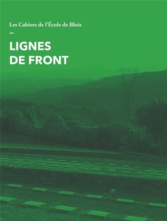 Couverture du livre « LES CAHIERS DE L'ECOLE DE BLOIS : Lignes de front » de Olivier Gaudin aux éditions La Villette