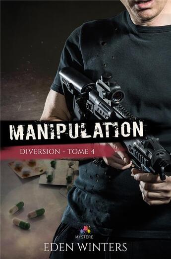 Couverture du livre « Diversion t.4 ; manipulation » de Eden Winters aux éditions Mxm Bookmark