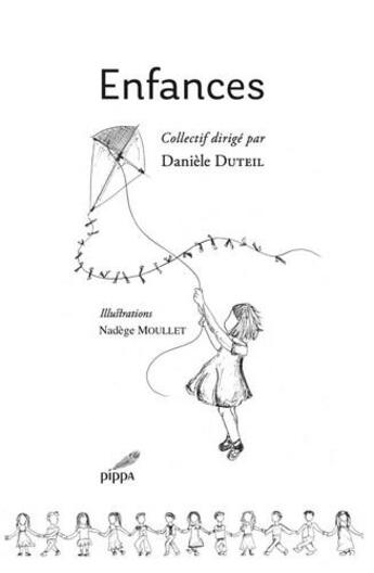 Couverture du livre « Enfances » de Daniele Duteil et Nadege Moullet et Collectif aux éditions Pippa