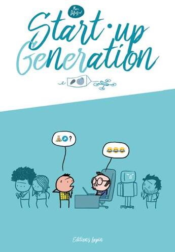 Couverture du livre « Start-up génération » de Marc Dubuisson aux éditions Lapin