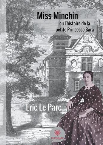 Couverture du livre « Miss minchin » de Le Parc Eric aux éditions Le Lys Bleu