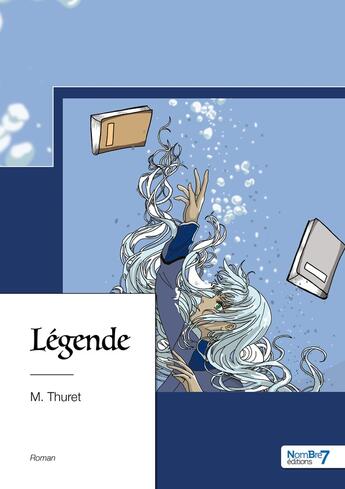 Couverture du livre « Légende » de M. Thuret aux éditions Nombre 7