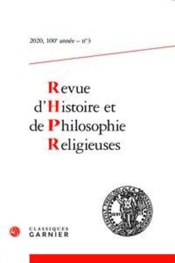 Couverture du livre « Revue d'histoire et de philosophie religieuses Tome 2020-3 » de Matthieu Arnold et Christian Grappe aux éditions Classiques Garnier