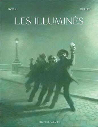 Couverture du livre « Les Illuminés » de Laurent-Frederic Bollee et Jean Dytar aux éditions Delcourt