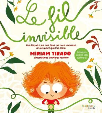 Couverture du livre « Le fil invisible : Une histoire sur ces liens qui nous unissent à tous ceux que l'on aime » de Miriam Tirado et Marta Moreno aux éditions Eyrolles