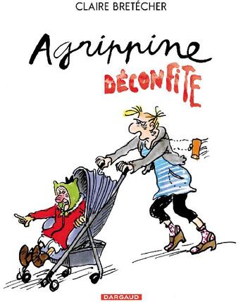 Couverture du livre « Agrippine Tome 8 ; Agrippine déconfite » de Claire Bretecher aux éditions Dargaud