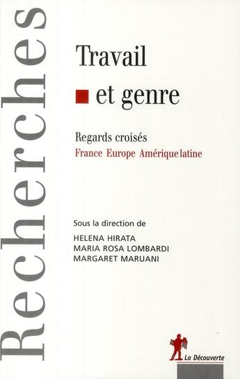 Couverture du livre « Travail et genre ; regards croisés ; France, Europe, Amérique latine » de Hirata/Lombardi aux éditions La Decouverte