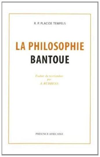 Couverture du livre « La philosophie bantoue » de Placide Tempels aux éditions Presence Africaine