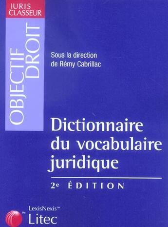 Couverture du livre « Dictionnaire du vocabulaire juridique (2e édition) » de Remy Cabrillac aux éditions Lexisnexis