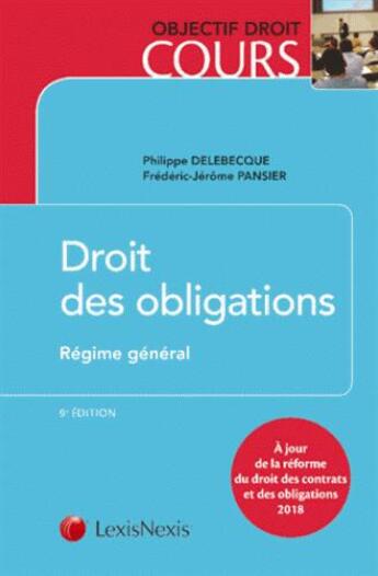 Couverture du livre « Droit des obligations ; régime général ; à jour de la réforme du droit des contrats et des obligations » de Philippe Delebecque et Frederic-Jerome Pansier aux éditions Lexisnexis