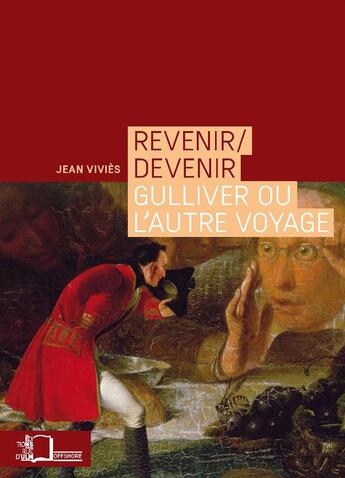 Couverture du livre « Revenir / devenir ; Gulliver ou l'autre voyage » de Jean Viviès aux éditions Rue D'ulm