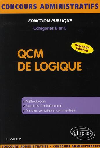 Couverture du livre « Qcm de logique - categories bc - nouvelle edition » de Patrick Malfoy aux éditions Ellipses