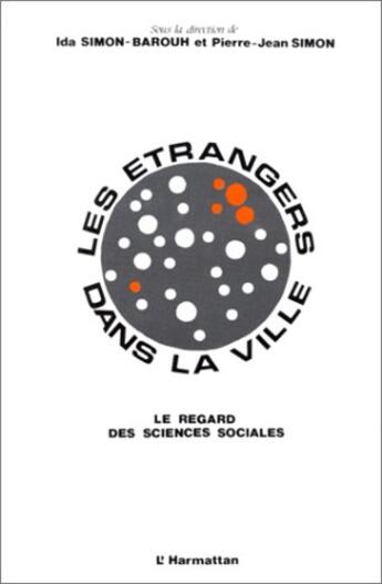 Couverture du livre « Les étrangers dans la ville ; le regard des sciences sociales » de Simon-Barouh aux éditions L'harmattan