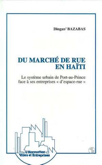 Couverture du livre « Du marche de rue en haiti - le systeme urbain de port-au-prince a ses entreprises 