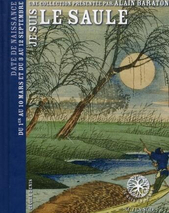 Couverture du livre « Je suis le saule » de Denis Cecile / Barat aux éditions Actes Sud