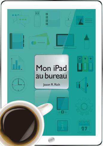 Couverture du livre « Mon iPad au bureau » de Jason R. Rich aux éditions Pearson