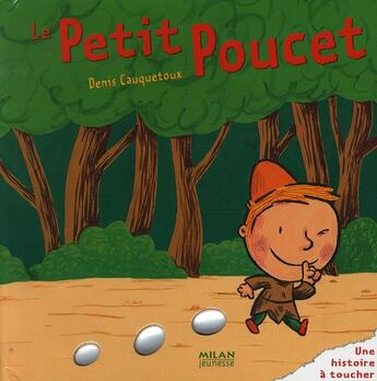 Couverture du livre « Le petit Poucet » de Denis Cauquetoux aux éditions Milan