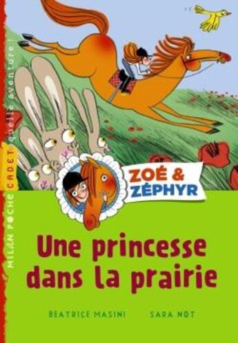 Couverture du livre « Zoé & Zéphyr T.2 ; une princesse dans la prairie » de Beatrice Masini et Sara Not aux éditions Milan