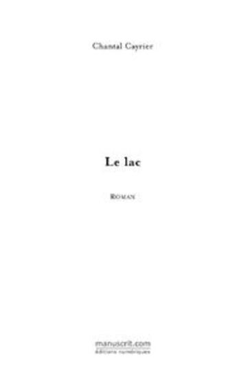 Couverture du livre « Le lac » de Chantal Cayrier aux éditions Le Manuscrit