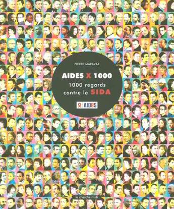 Couverture du livre « Aides x 1000 1000 regards contre le sida » de Maraval/Delanoe aux éditions Cherche Midi