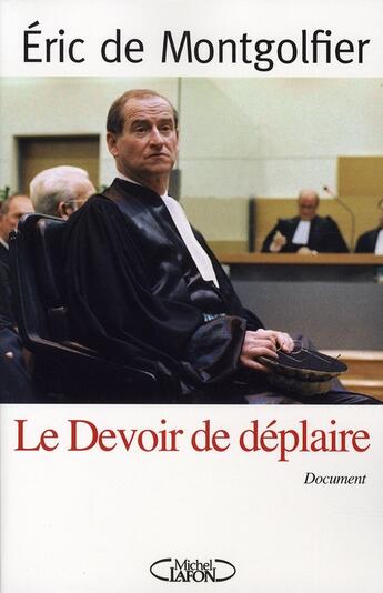 Couverture du livre « Le devoir de déplaire » de Eric De Montgolfier aux éditions Michel Lafon