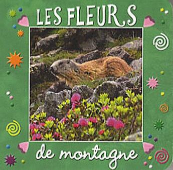 Couverture du livre « Les fleurs de montagne » de  aux éditions Piccolia