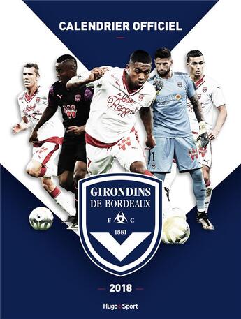 Couverture du livre « Calendrier Girondins de Bordeaux (édition 2018) » de  aux éditions Hugo Sport