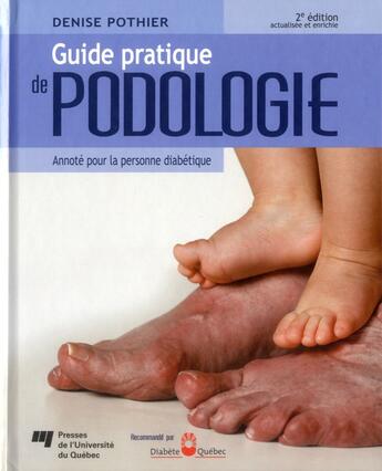 Couverture du livre « Guide pratique de podologie annoté pour la personne diabétique (2e édition) » de Denise Pothier aux éditions Pu De Quebec