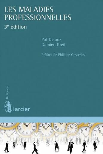 Couverture du livre « Les maladies professionnelles (3e édition) » de Pol Delooz et Damien Kreit aux éditions Larcier