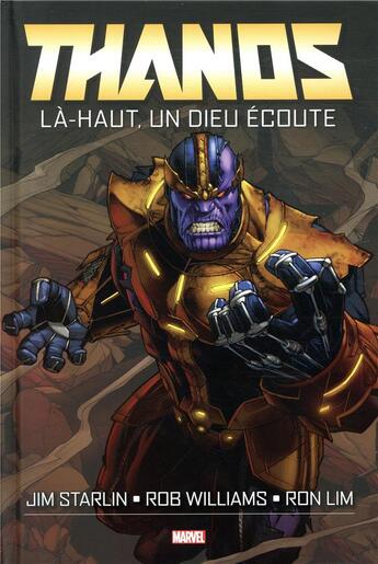 Couverture du livre « Thanos : là-haut, un dieu écoute » de Jim Starlin et Ron Lim et Rob Williams aux éditions Panini