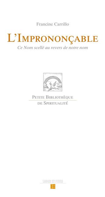 Couverture du livre « L'imprononçable ; ce nom scellé au revers de notre nom » de Francine Carrillo aux éditions Labor Et Fides