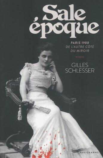 Couverture du livre « Sale époque » de Gilles Schlesser aux éditions Parigramme