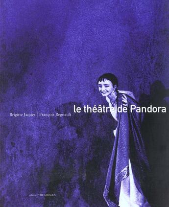 Couverture du livre « Le theatre de pandora » de Jaques Brigitte/Regn aux éditions Theatrales