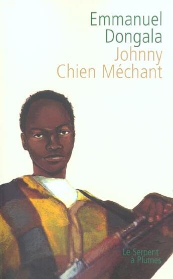 Couverture du livre « Johnny, chien méchant » de Emmanuel Dongala aux éditions Serpent A Plumes