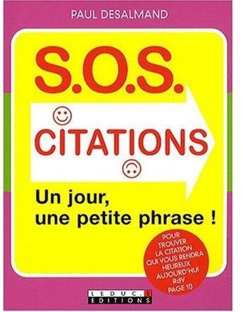 Couverture du livre « S.O.S citations ; un jour, une citation » de Paul Desalmand aux éditions Leduc